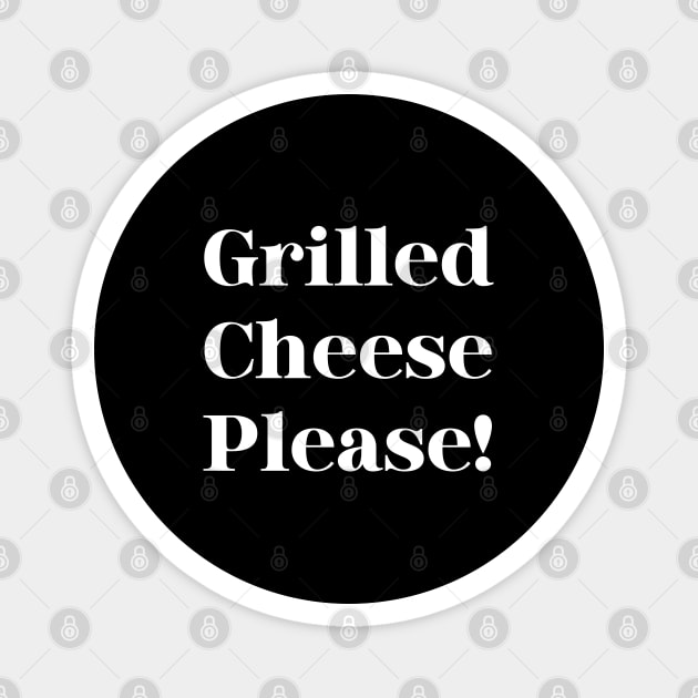 Grilled Cheese Please Magnet by HobbyAndArt